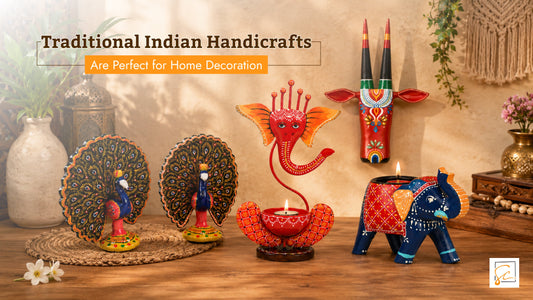 Why Traditional Indian Handicrafts Are Perfect for Home Decoration