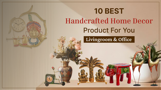 10 Best Handcrafted Home Décor Products for Your Living Room & Office