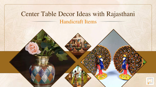 Center Table Decor Ideas with Rajasthani Handicraft Items